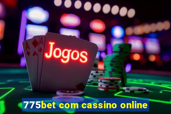 775bet com cassino online